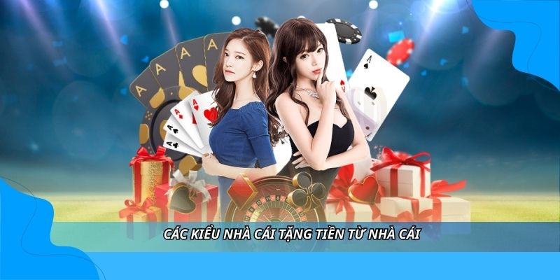 Các kiểu nhà cái tặng tiền từ nhà cái Các kiểu nhà cái tặng tiền từ nhà cái