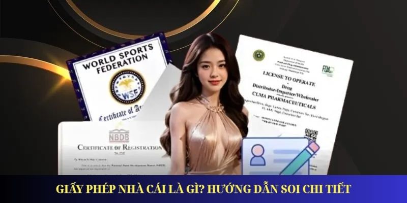 Soi Giấy Phép Nhà Cái – Cơ Quan Cấp Phép Cho Nhà Cái Uy Tín Giấy phép nhà cái là gì? Hướng dẫn soi chi tiết